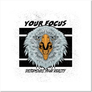 Your Focus Determines Your Reality - Eagle Posters and Art